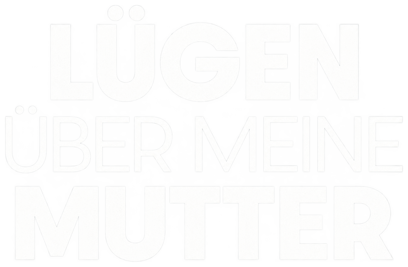 Lügen über meine Mutter
